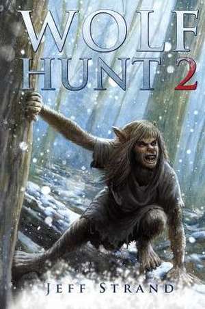 Wolf Hunt 2 de Jeff Strand