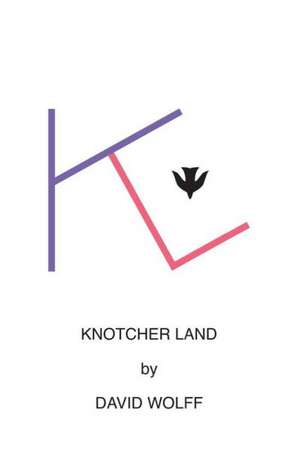 Knotcher Land de David Wolff