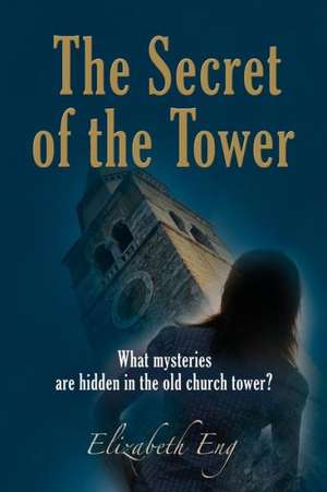 The Secret of the Tower de Elizabeth Eng