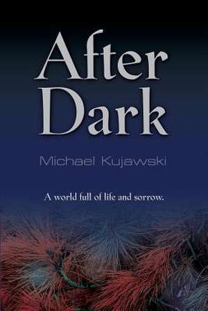 After Dark de Michael Kujawski