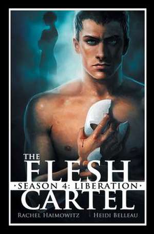 The Flesh Cartel, Season 4 de Rachel Haimowitz