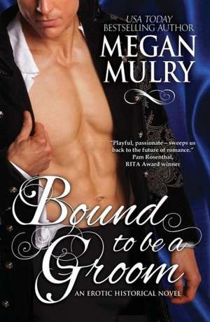 Bound to Be a Groom de Megan Mulry