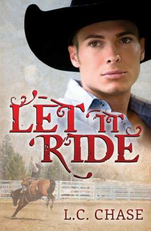 Let It Ride de L. C. Chase