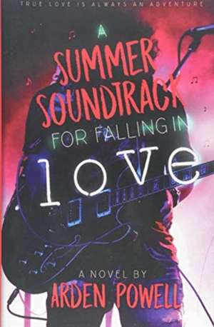 A Summer Soundtrack for Falling in Love de Arden Powell