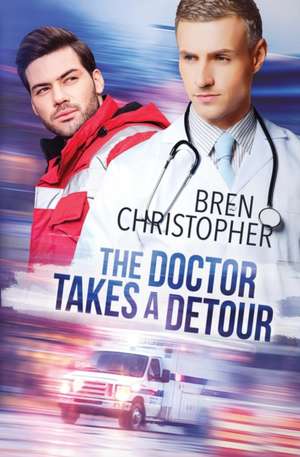 The Doctor Takes a Detour de Bren Christopher