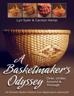 A Basketmaker's Odyssey: 24 Great Basket Patterns from Easy Beginner to More Challenging Advanced de Lyn Syler