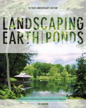 Landscaping Earth Ponds de Tim Matson