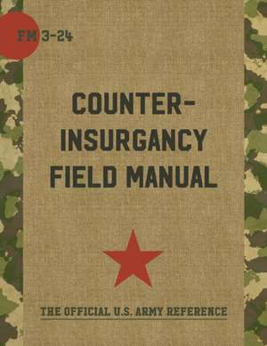 The U.S. Army/Marine Corps Counterinsurgency Field Manual de John a. Nagl