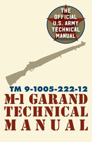 U.S. Army M-1 Garand Technical Manual de Pentagon U. S. Military