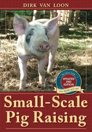 Small-Scale Pig Raising de Dirk Van Loon