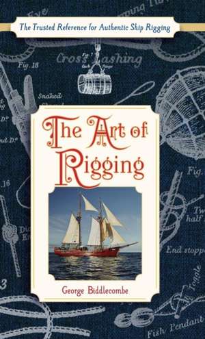 The Art of Rigging (Dover Maritime) de George Biddlecombe