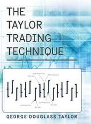 The Taylor Trading Technique de George Douglas Taylor
