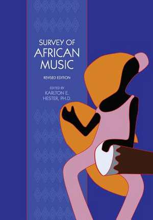 Survey of African Music (Revised Edition) de Karlton E. Hester