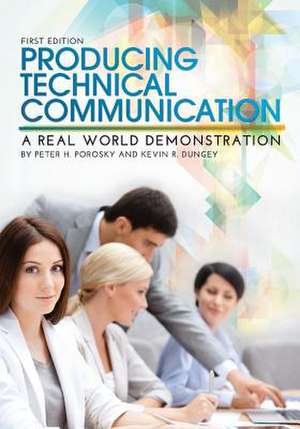 Producing Technical Communication: A Real World Demonstration de Peter H. Porosky