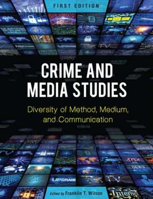 Crime and Media Studies de Franklin T. Wilson