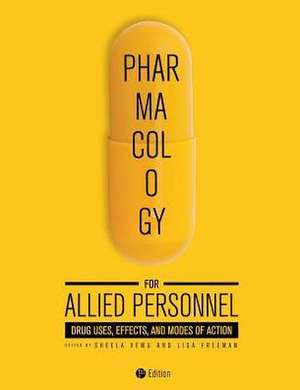 Pharmacology for Allied Personnel: Drug Uses, Effects, and Modes of Action de Sheela Vemu