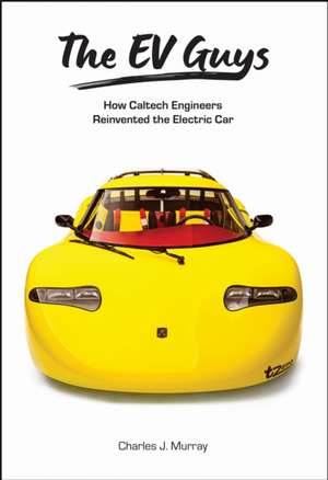The Ev Guys de Charles J Murray