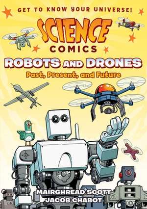 Science Comics: Robots and Drones de Mairghread Scott