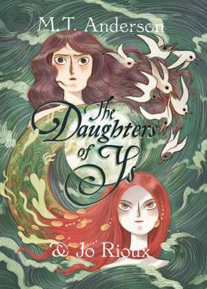 The Daughters of Ys de M. T. Anderson