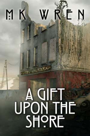 A Gift Upon the Shore de M. K. Wren