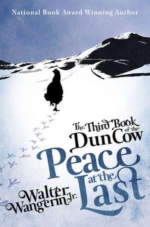 The Third Book of the Dun Cow: Peace at the Last de Jr. Walter Wangerin