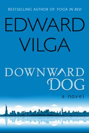 Downward Dog de Edward Vilga