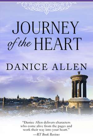 Journey of the Heart: Wickham Brothers - Book Two de Danice Allen