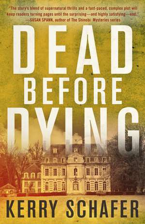 Dead Before Dying de Kerry Schafer