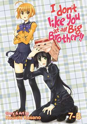 I Don't Like You at All Big Brother!! Vol. 7-8: The Lizard Aide de Kusano Kouichi