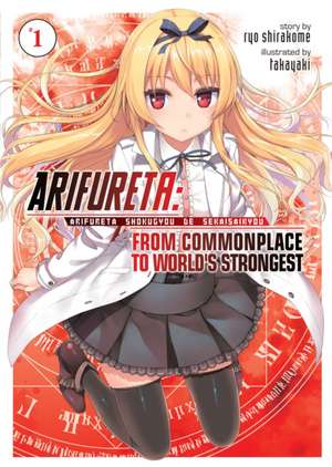 Arifureta: From Commonplace to World's Strongest (Light Novel) Vol. 1 de Ryo Shirakome