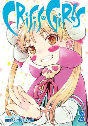 Crisis Girls Vol. 2 de Hiroaki Yoshikawa