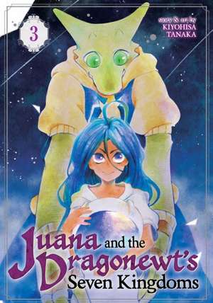 Juana and the Dragonewt's Seven Kingdoms Vol. 3 de Kiyohisa Tanaka