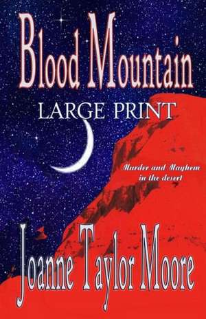 Blood Mountain Large Print de Joanne Taylor Moore