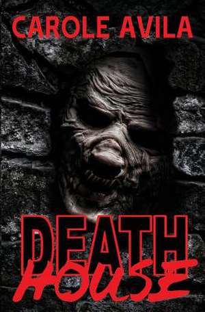 Death House: A Witherston Murder Mystery de Carole Avila