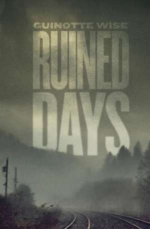 Ruined Days de Guinotte Wise