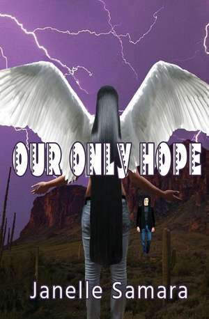 Our Only Hope de Janelle Samara