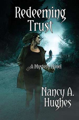 Redeeming Trust de Nancy A. Hughes