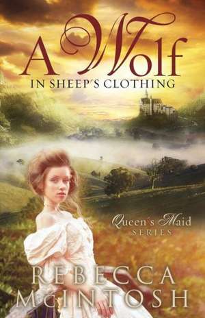 A Wolf in Sheep's Clothing de Rebecca McIntosh