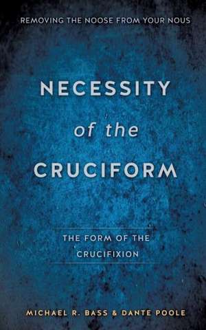 Necessity of the Cruciform de Michael R. Bass