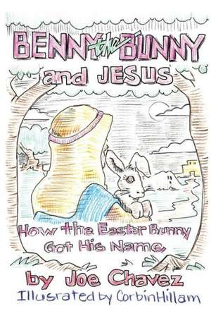 Benny the Bunny and Jesus de Joe Chavez