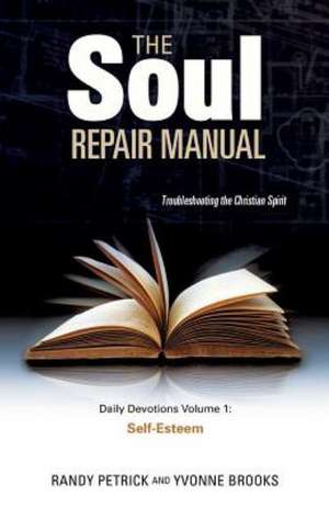 The Soul Repair Manual de Randy Petrick