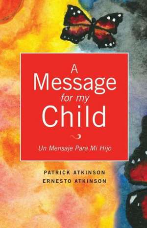 A Message for My Child de Patrick Atkinson