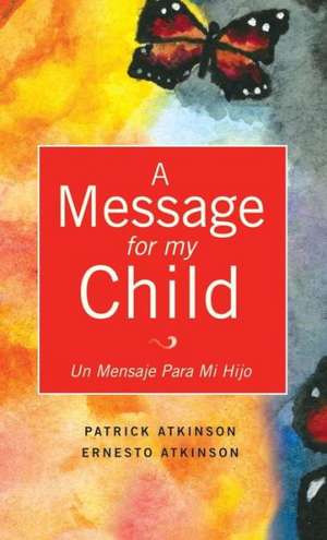 A Message for My Child de Patrick Atkinson