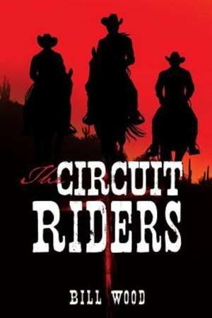 The Circuit Riders de Bill Wood