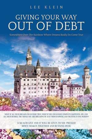 Giving Your Way Out of Debt de Lee Klein