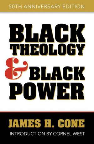 Black Theology and Black Power de James H Cone