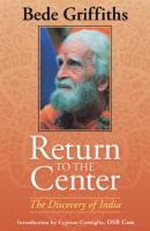 Return to the Center: The Discovery of India de Griffiths Bede