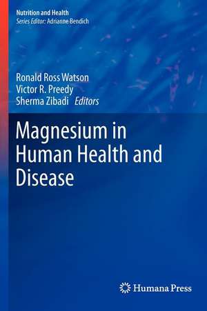 Magnesium in Human Health and Disease de Ronald Ross Watson