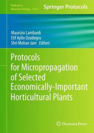 Protocols for Micropropagation of Selected Economically-Important Horticultural Plants de Maurizio Lambardi