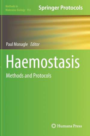 Haemostasis: Methods and Protocols de Paul Monagle